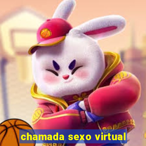 chamada sexo virtual